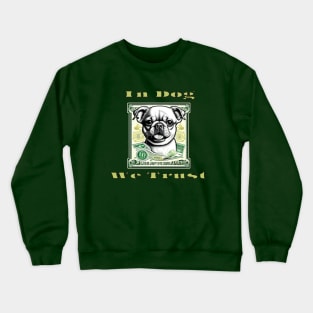 In Dog We Trust Crewneck Sweatshirt